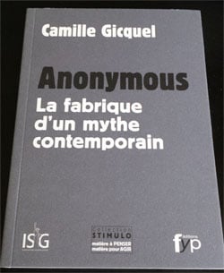 Anonymous La fabrique d'un mythe contemporain de Camille Gicquel